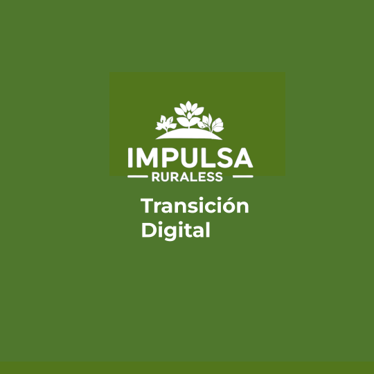 Transición Digital. Impulsa RuralESS